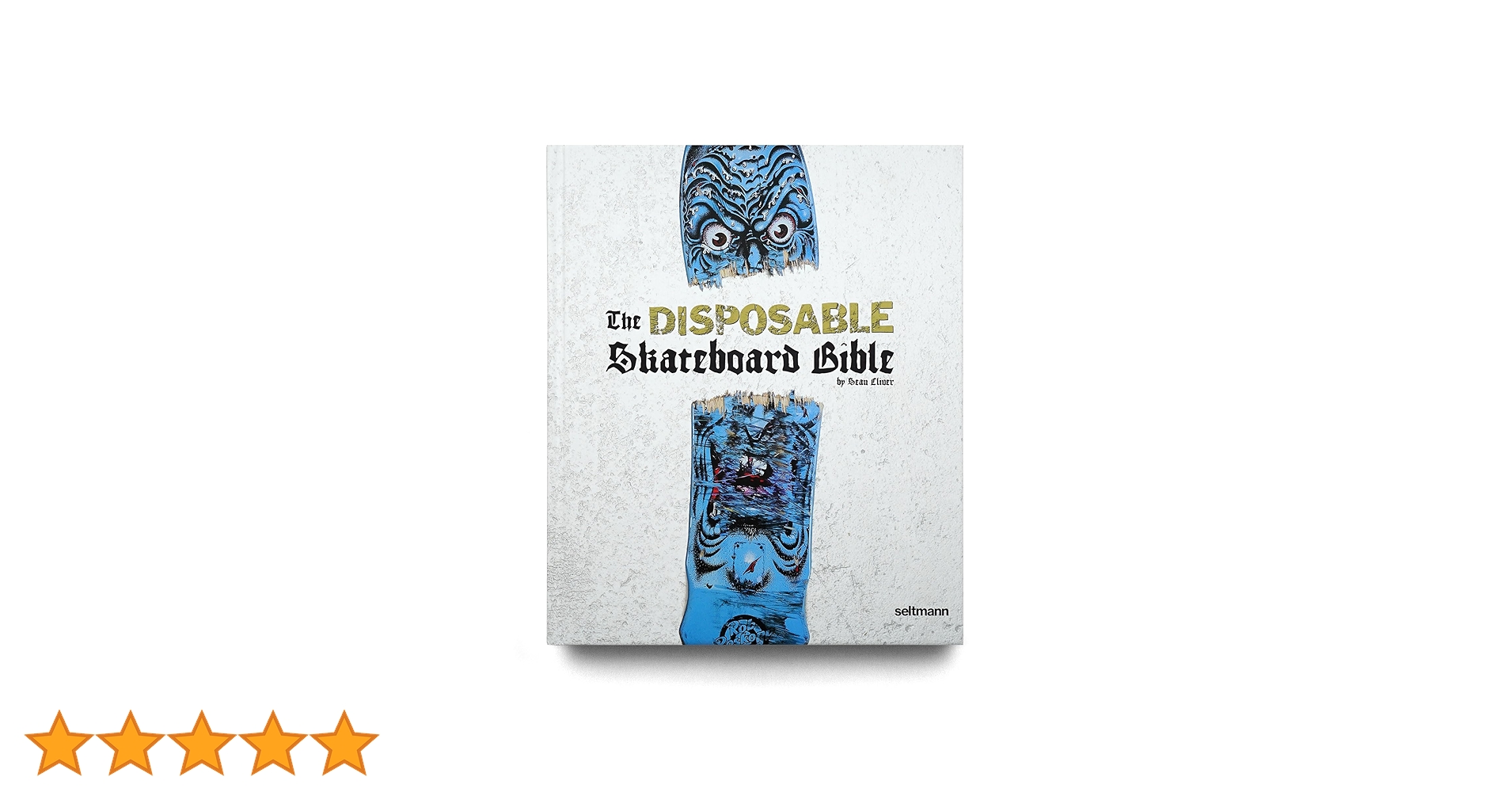Amazon.co.jp: The Disposable Skateboard Bible: By Sean Cliver